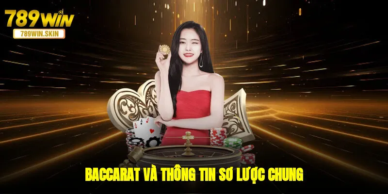Baccarat và thông tin sơ lược chung
