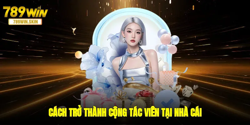 Cách trở thành cộng tác viên tại nhà cái 