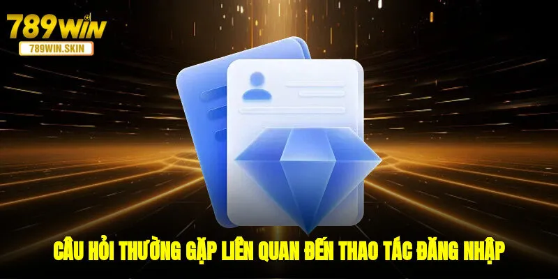 Câu hỏi thường gặp liên quan đến đăng nhập trực tuyến