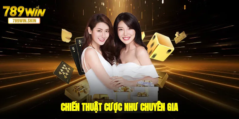 Chiến thuật cược như chuyên gia