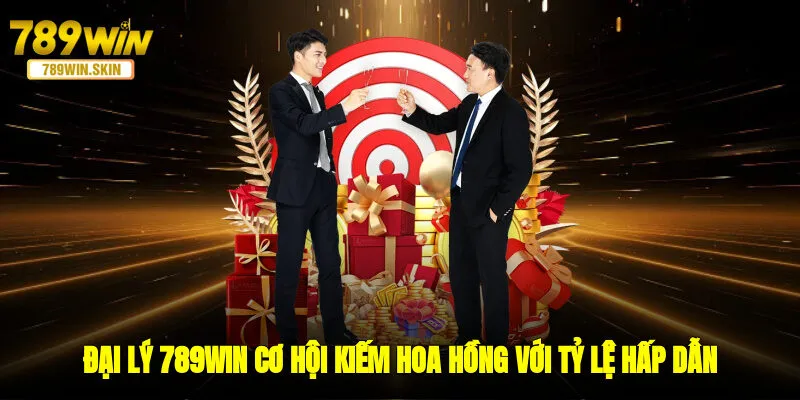 Đại Lý 789WIN - Cơ Hội Kiếm Hoa Hồng Với Tỷ Lệ Hấp Dẫn