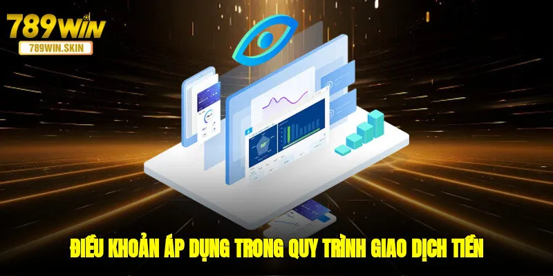 Điều khoản áp dụng trong quy trình giao dịch tiền thưởng 