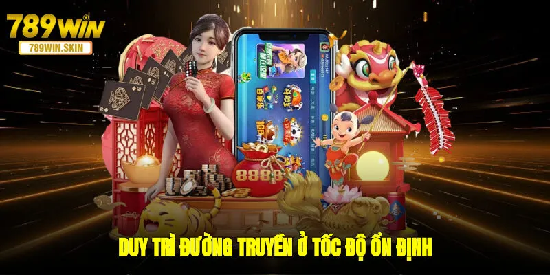 Duy trì đường truyền ở tốc độ ổn định