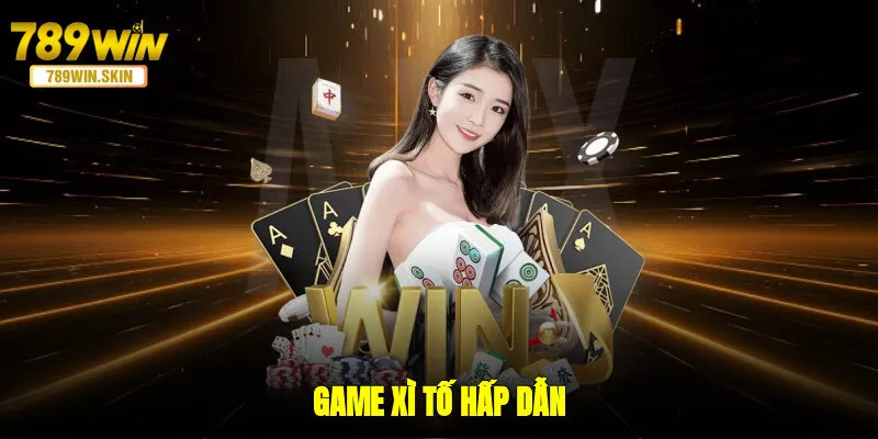 Game xì tố hấp dẫn