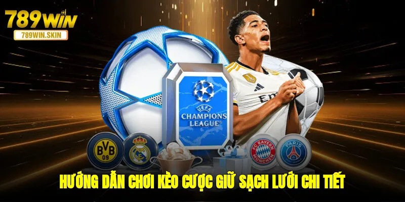 Hướng dẫn chơi kèo cược giữ sạch lưới chi tiết