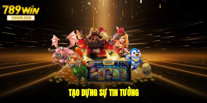 Tạo dựng sự tin tưởng