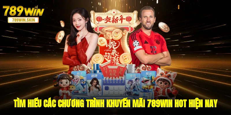 Tìm hiểu các chương trình khuyến mãi 789WIN hot hiện nay