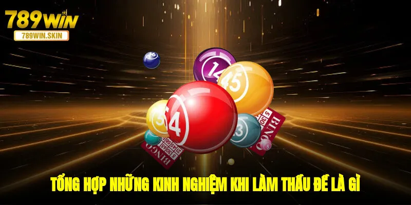 Tổng hợp những kinh nghiệm khi làm thầu đề là gì?