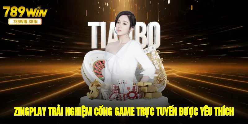 ZingPlay - Trải Nghiệm Cổng Game Trực Tuyến Được Yêu Thích
